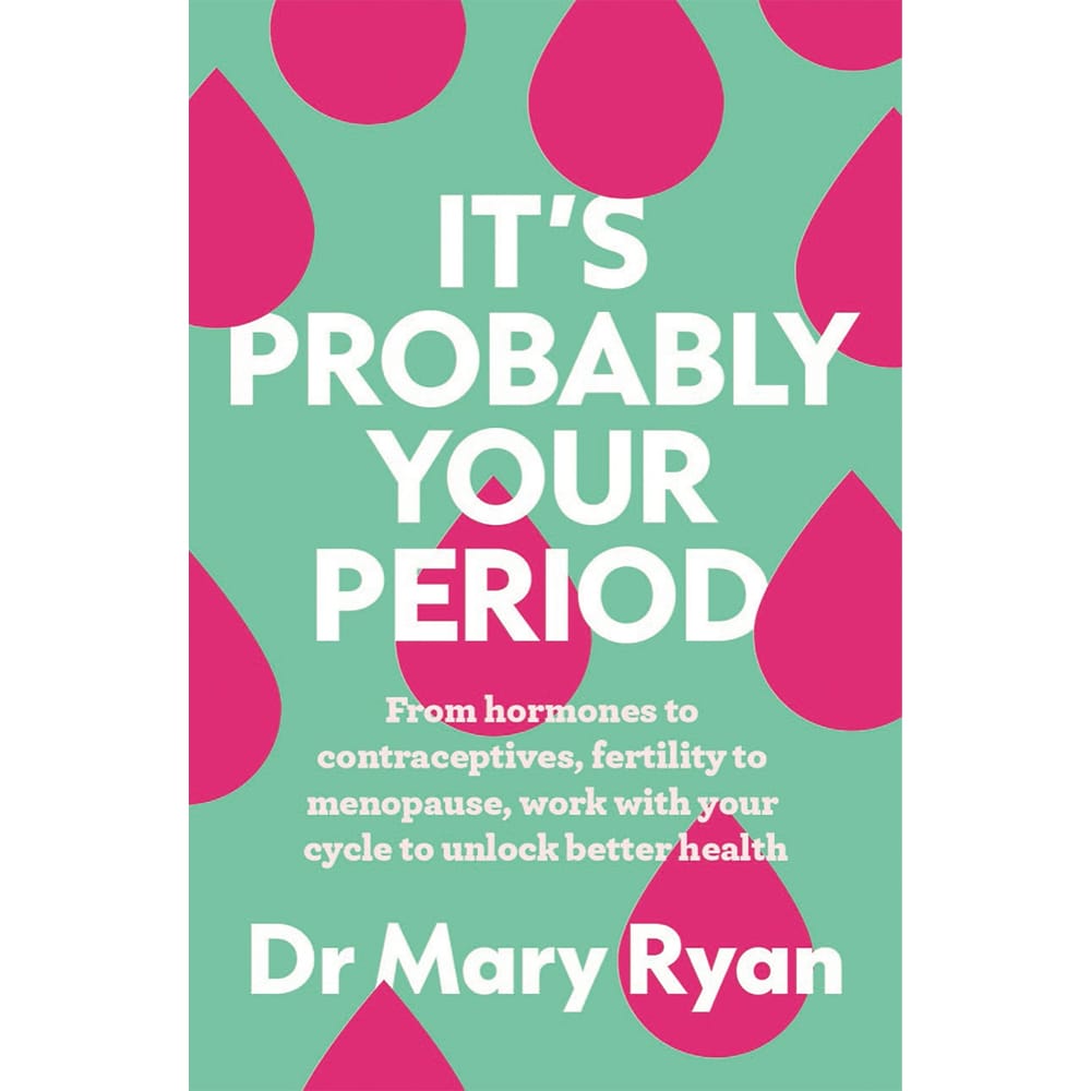 Meaghers Pharmacy Book Dr Mary Ryan: It's Probably Your Period