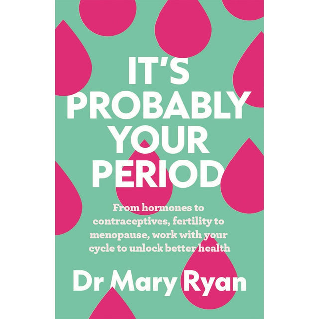 Meaghers Pharmacy Book Dr Mary Ryan: It's Probably Your Period