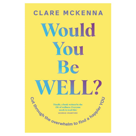 Claire McKenna Book Would You Be Well? By Claire Mckenna